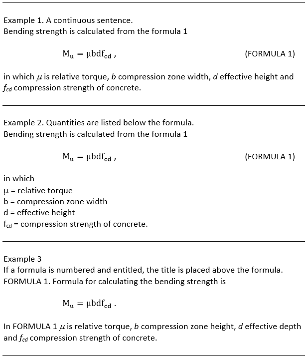 Example 1. A continuous sentence. Example 2. Quantities are listed below the formula. Example 3 If a formula is numbered and entitled, the title is placed above the formula.
